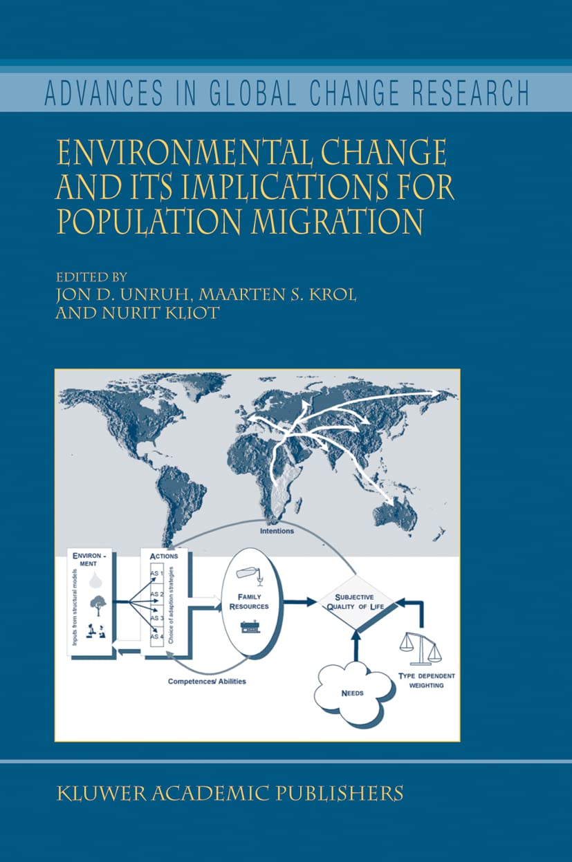 Environmental Change and its Implications for Population Migration: 20 (Advances in Global Change Research)