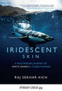 Iridescent Skin: A Multispecies Journey of White Sharks & Caged Humans (H.B) - Retail Maharaj