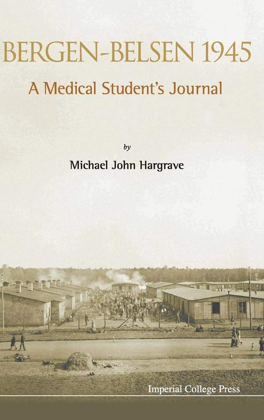 Bergen-belsen 1945: A Medical Student's Journal