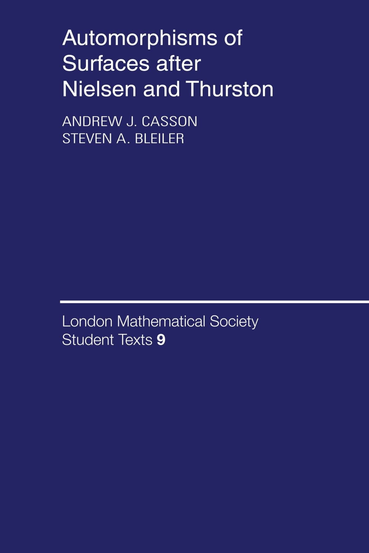 Automorphisms of Surfaces after Nielsen and Thurston: 9 (London Mathem