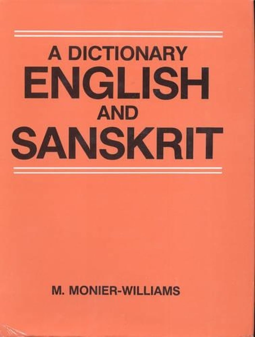 A Dictionary English and Sanskrit (Sanskrit-English Dictionary)