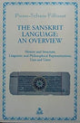 The Sanskrit Language: An Overview - History and Structure, Linguistic and Philosophical Representations, Uses and Users - Retail Maharaj