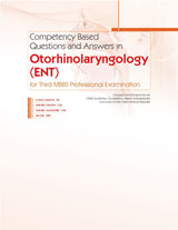 Competency Based Questions and Answers in Otorhinolaryngology (ENT) for Third MBBS Professional Examination