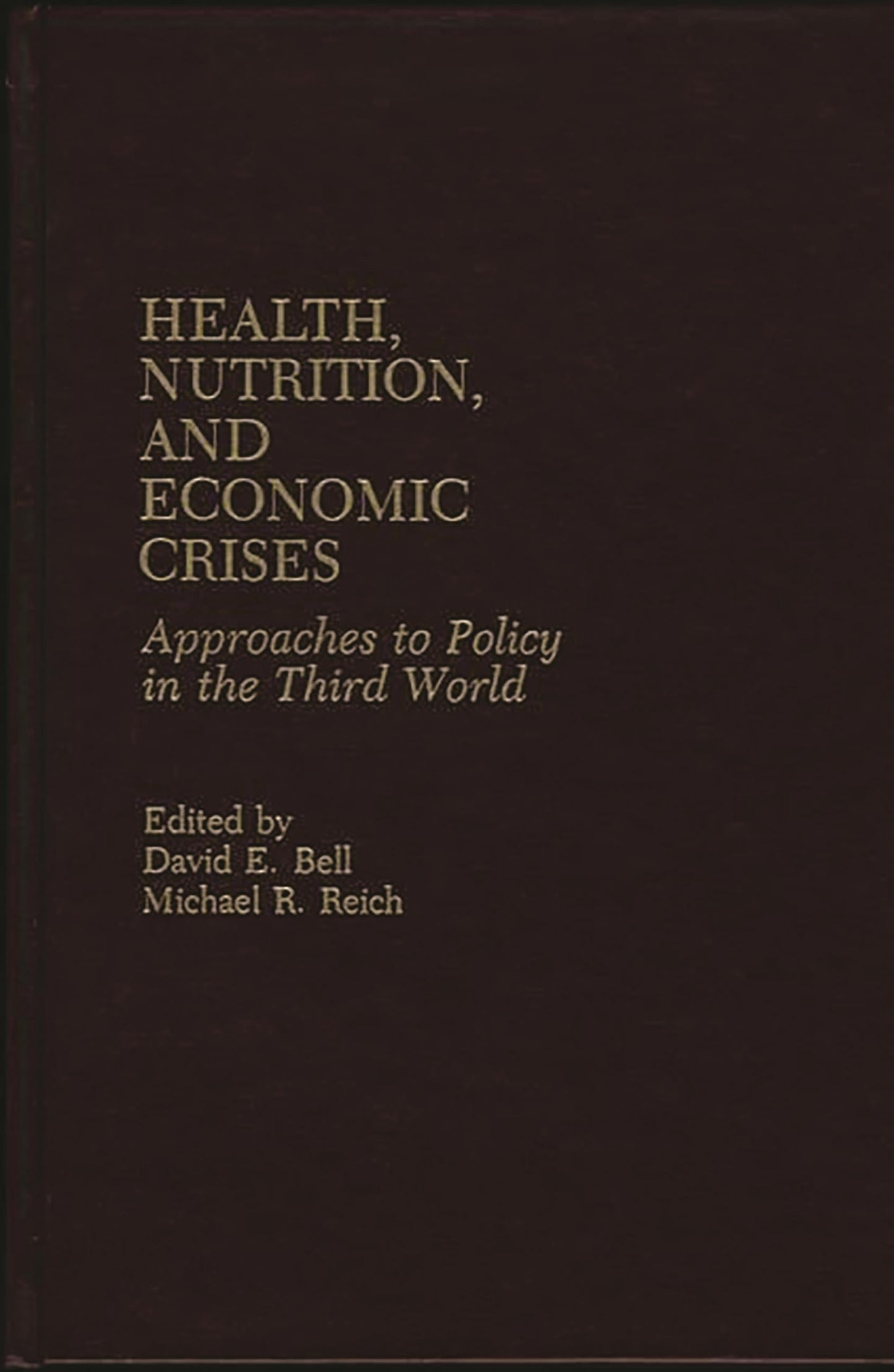 Health, Nutrition, and Economic Crises: Approaches to Policy in the Third World