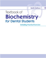 Textbook of Biochemistry for Dental Students including Practical Exercises 6/e