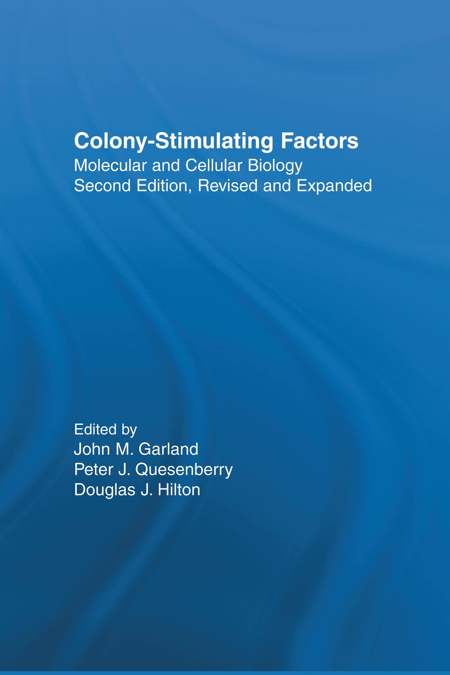 Colony-Stimulating Factors: Molecular &amp; Cellular Biology, Second Edition,