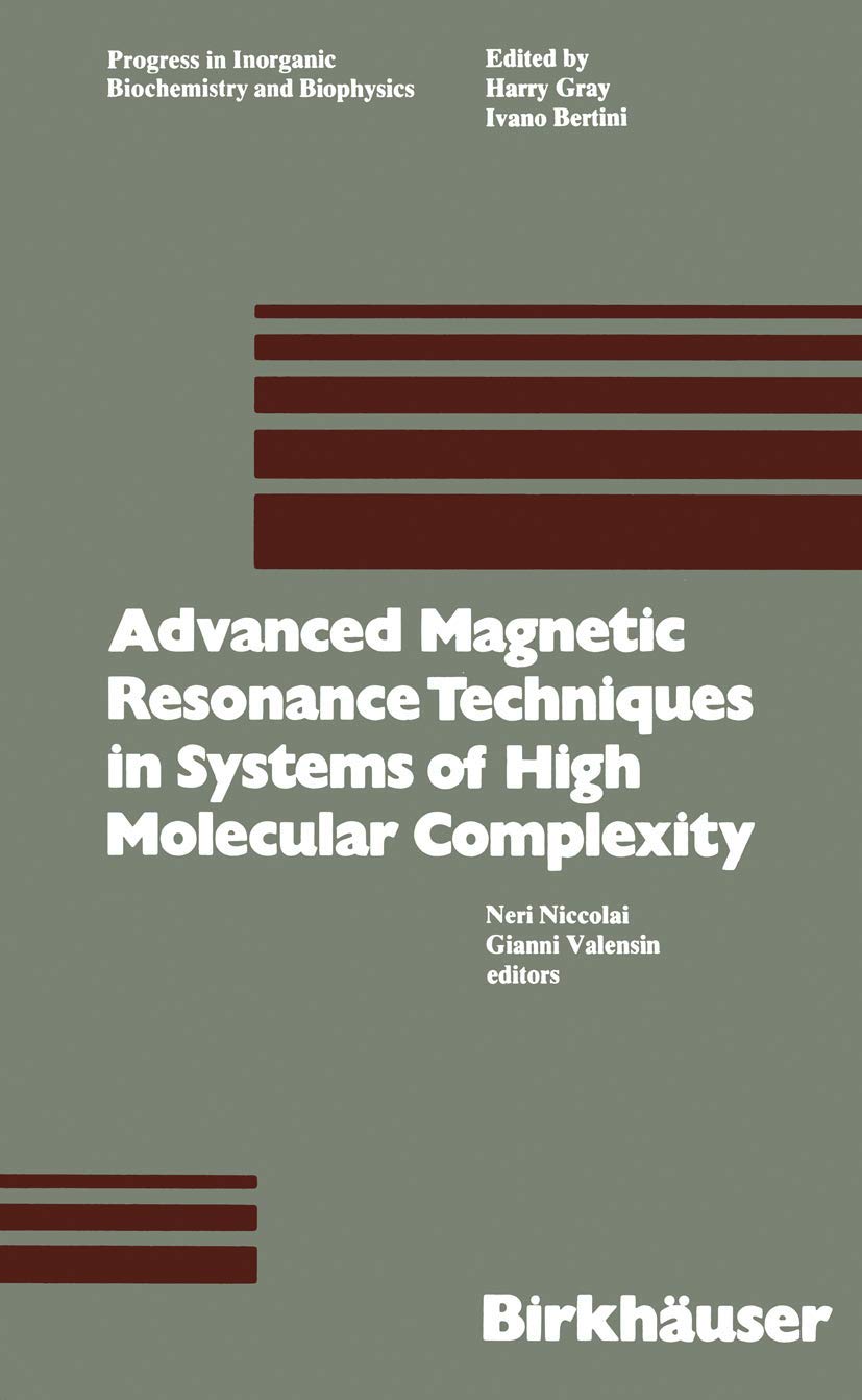 Advanced Magnetic Resonance Techniques in Systems of High Molecular Complexity: 2 (Progress in Inorganic Biochemistry and Biophysics)