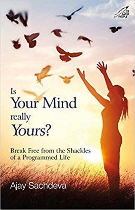 Is Your Mind Really Yours?: Break Free from the Shackles of a Programmed Life - Retail Maharaj