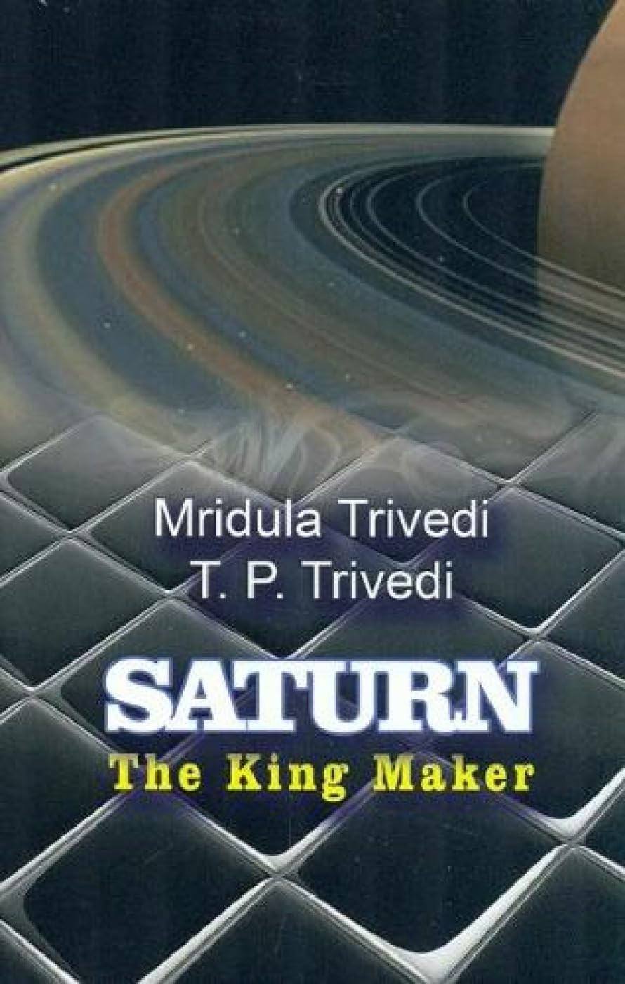 Saturn: the King Maker [English] By Mridula Trivedi & TP Trivedi - Retail Maharaj