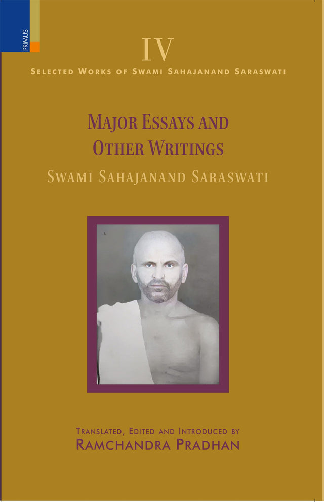 Primus Books- Selected Works of Swami Sahajanand Saraswati: Major Essays and Other Writings of Swami Sahajanand Saraswati- Vol IV - Retail Maharaj