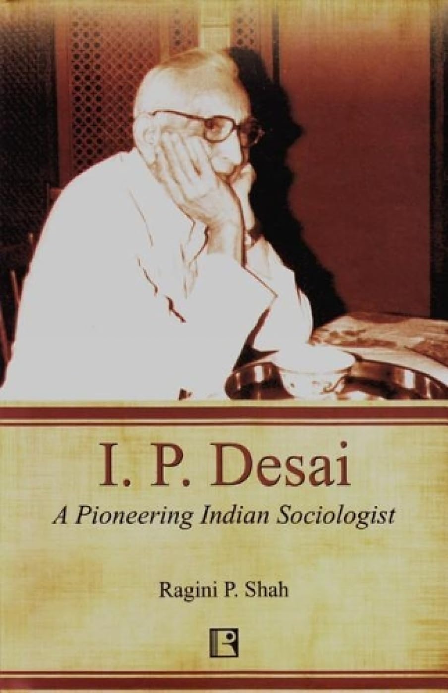 I. P. Desai: A Pioneering Indian Sociologist