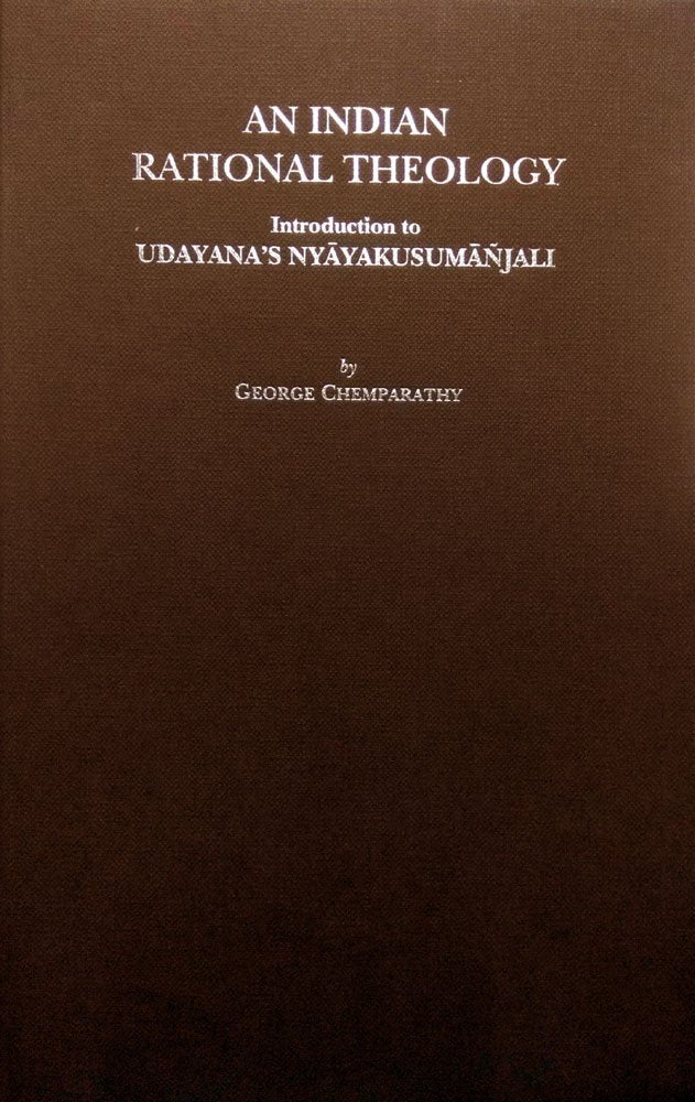 An Indian Rational Theology:: Introduction to Udayana's Nyayakusumanjali - Retail Maharaj