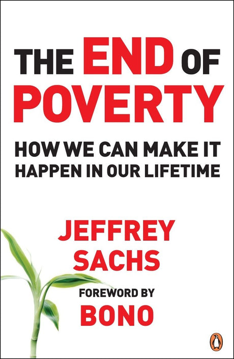 The End of Poverty: How We Can Make it Happen in Our Lifetime - Retail Maharaj