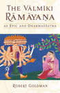The Valmiki Ramayana as Epic and Dharmasastra: Reading the Adikavya as an Ethical Guide - Retail Maharaj