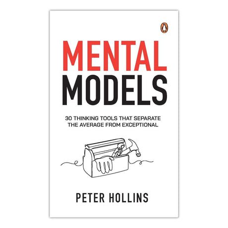 Mental Models: 30 Thinking Tools that Separate the Average from Exceptional | Improved Decision-Making, Logical Analysis, and Problem-Solving - Retail Maharaj