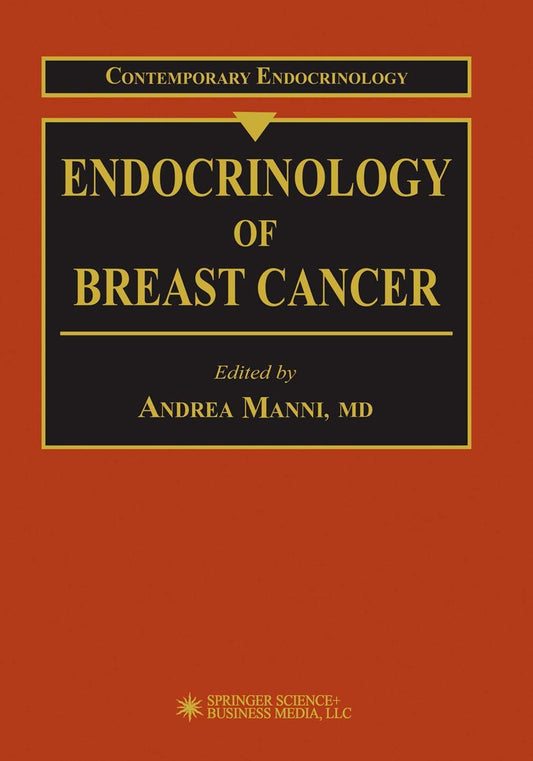 Endocrinology of Breast Cancer: 11 (Contemporary Endocrinology)