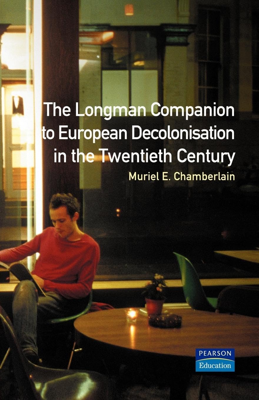 Longman Companion to European Decolonisation in the Twentieth Century (Longman Companions To History) - Retail Maharaj