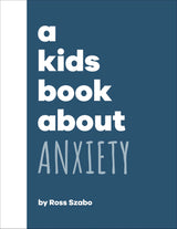 A Kids Book About Anxiety - Retail Maharaj