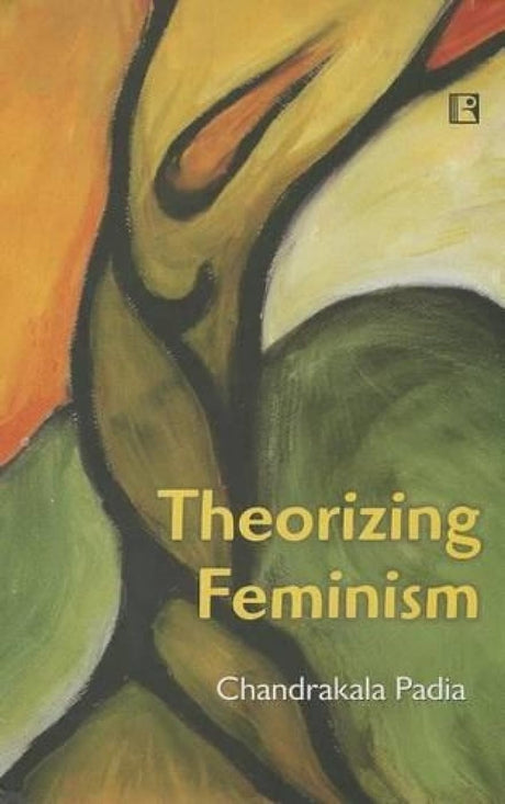 Theorizing Feminism: A Cross-Cultural Exploration - Retail Maharaj