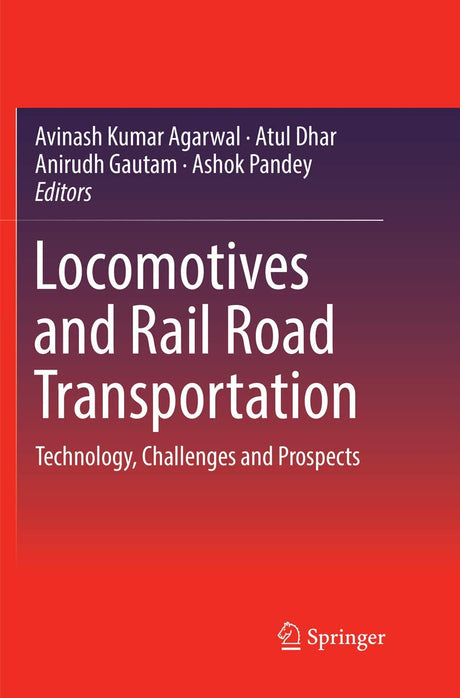 Locomotives and Rail Road Transportation: Technology, Challenges and Prospects - Retail Maharaj