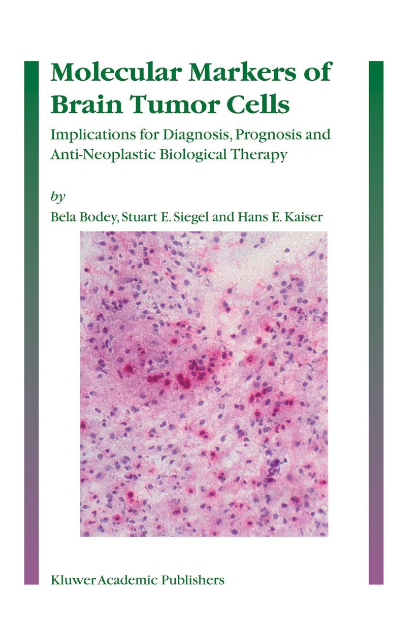 MOLECULAR MARKERS OF BRAIN TUMOR CELLS (HB): Implications for Diagnosis, Prognosis and Anti-Neoplastic Biological Therapy