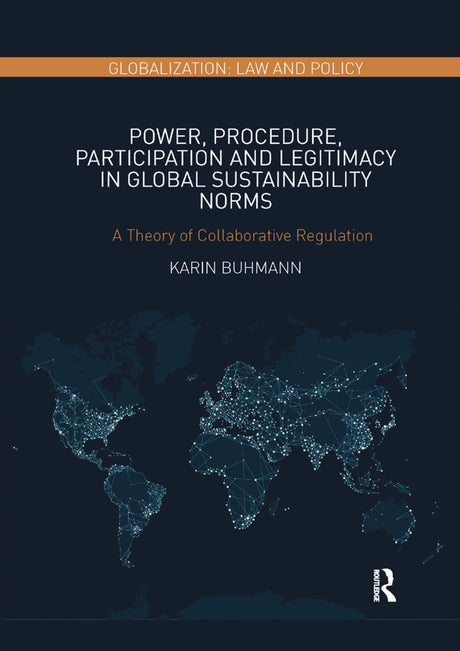 Power, Procedure, Participation and Legitimacy in Global Sustainability Norms: A Theory of Collaborative Regulation - Retail Maharaj