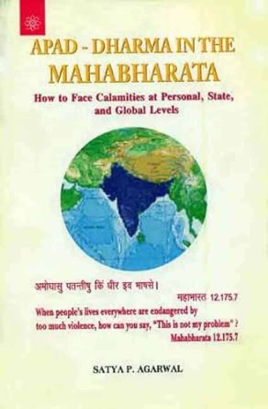 Apad - Dharma in the Mahabharata: How to Face Calamities at Personal, State, and Global Levels When People&