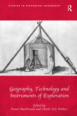 Geography, Technology and Instruments of Exploration (Studies in Historical Geography) - Retail Maharaj