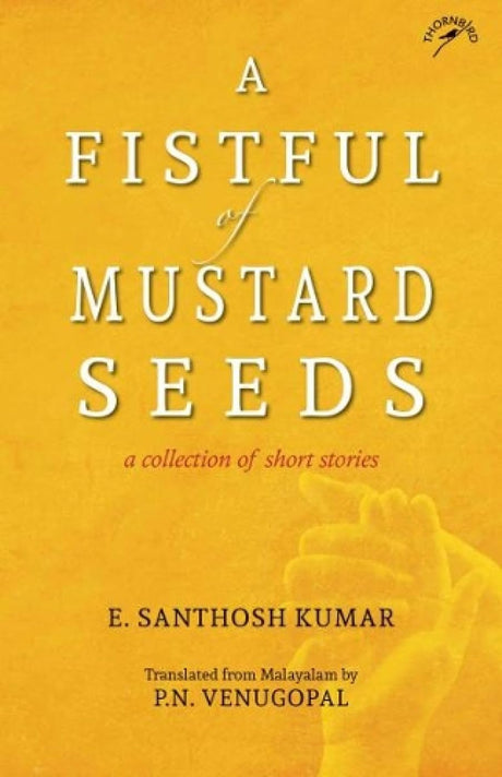 A Fistful of Mustard Seeds: A Collection of Short Stories (F.B) - Retail Maharaj