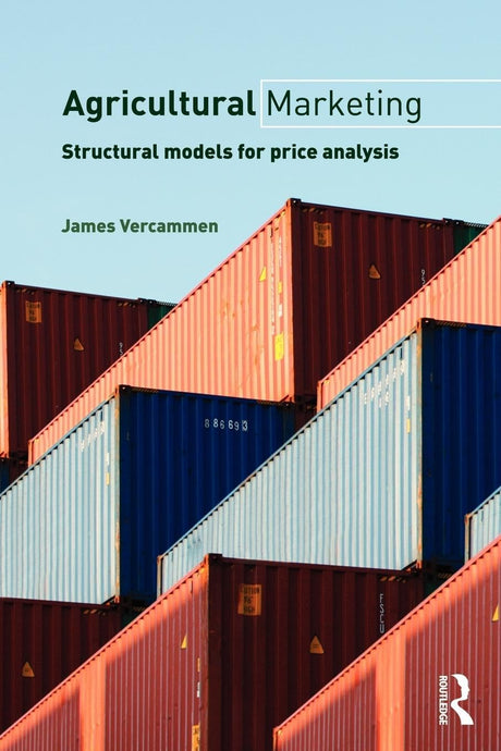 Agricultural Marketing: Structural Models for Price Analysis (Routledge Textbooks in Environmental and Agricultural Economics) - Retail Maharaj