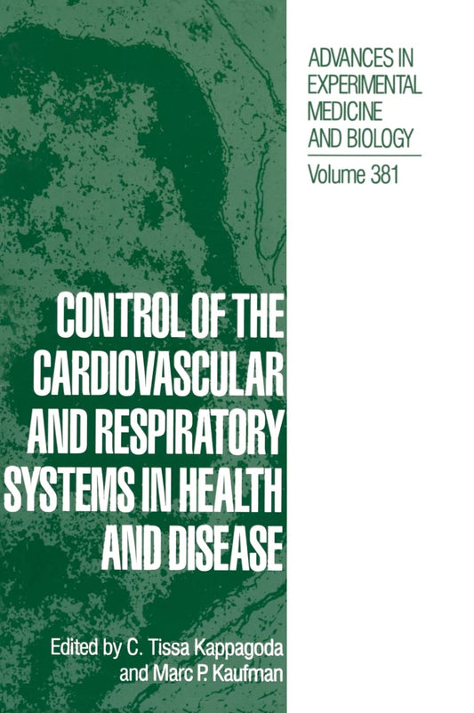 Control of the Cardiovascular and Respiratory Systems in Health and Disease: Proceedings of a Symposium Held at the University of California, Davis, ... in Experimental Medicine and Biology)