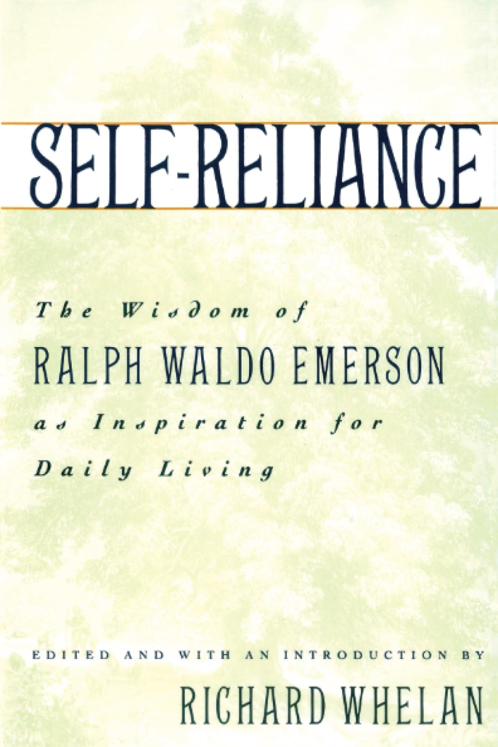 Self-Reliance: The Wisdom of Ralph Waldo Emerson as Inspiration for Daily Living