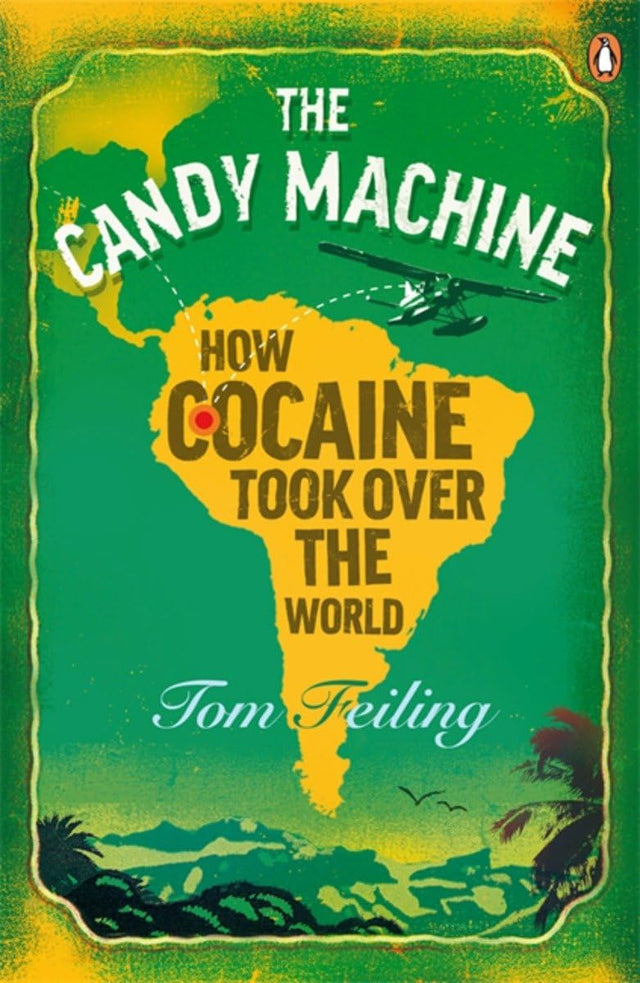 The Candy Machine: How Cocaine Took Over the World - Retail Maharaj