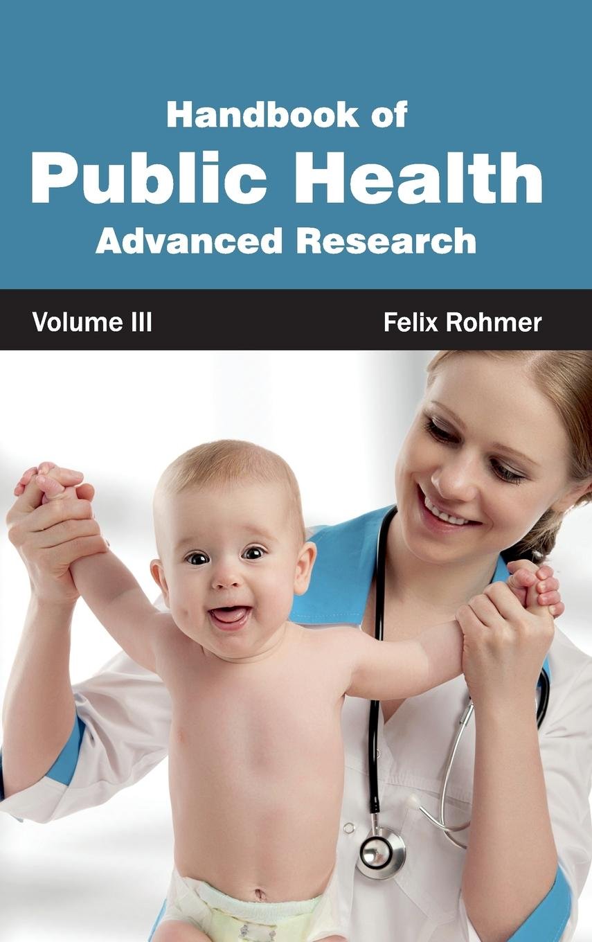 Handbook of Public Health: Volume III (Advanced Research): 3