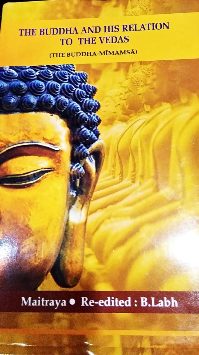 THE BUDDHA AND HIS RELATION TO THE VEDAS - Retail Maharaj
