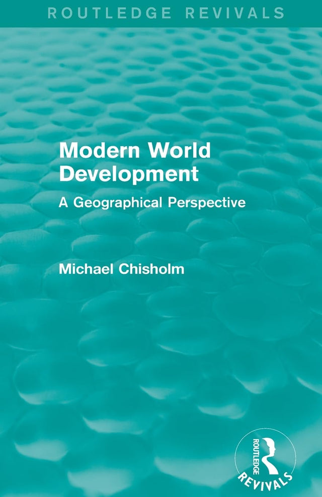 Modern World Development: A Geographical Perspective (Routledge Revivals) - Retail Maharaj