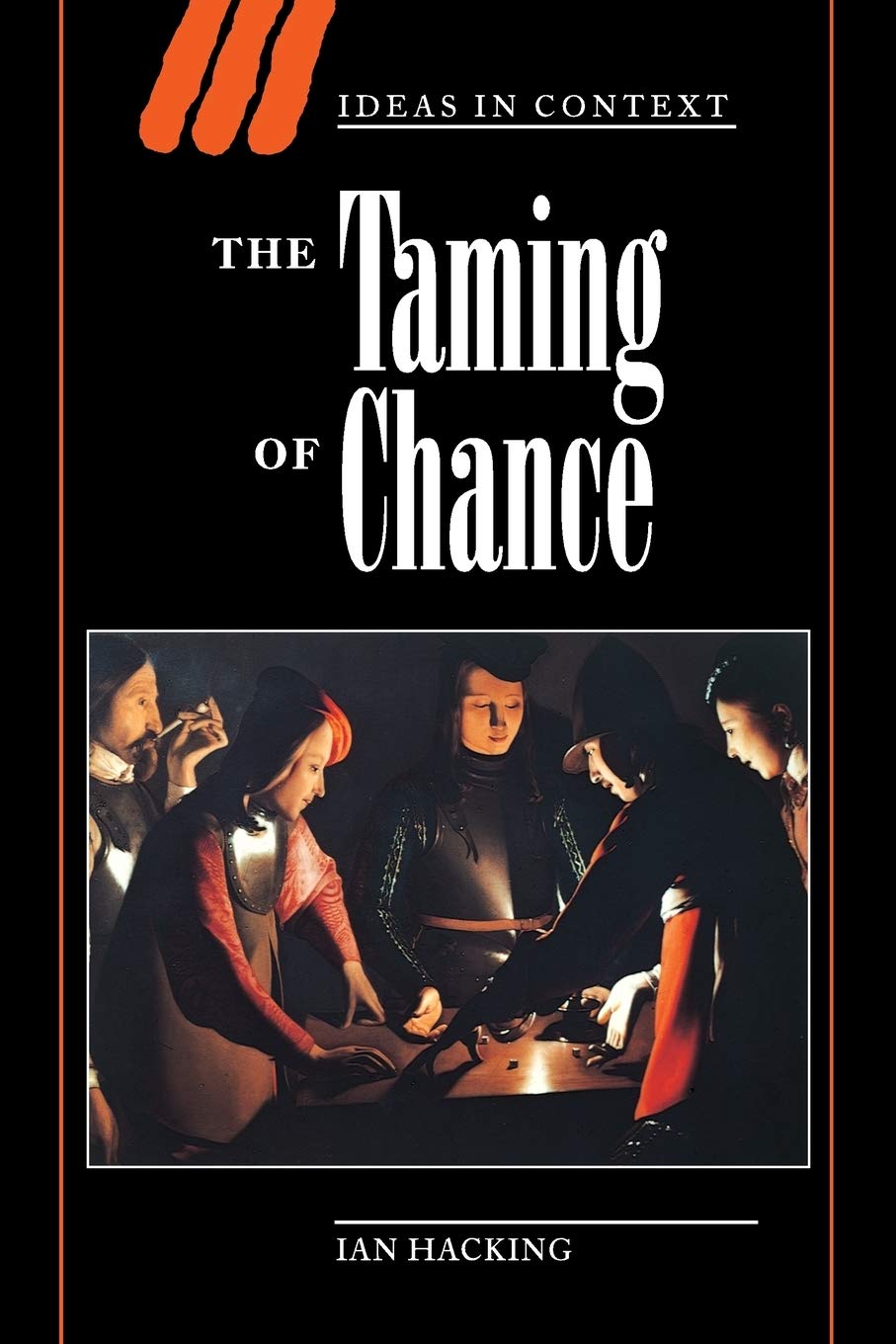 The Taming of Chance: 17 (Ideas in Context)