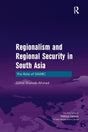 Regionalism and Regional Security in South Asia: The Role of SAARC (New Regionalisms Series) - Retail Maharaj