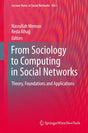 From Sociology to Computing in Social Networks: Theory, Foundations and Applications: 01 (Lecture Notes in Social Networks) - Retail Maharaj