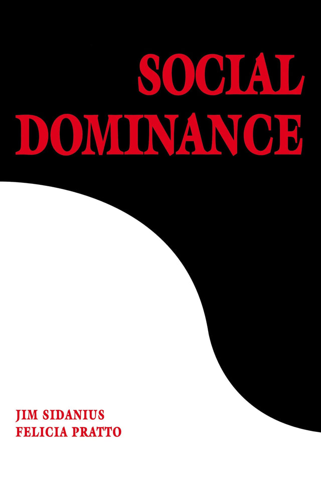 Social Dominance: An Intergroup Theory of Social Hierarchy and Oppression - Retail Maharaj