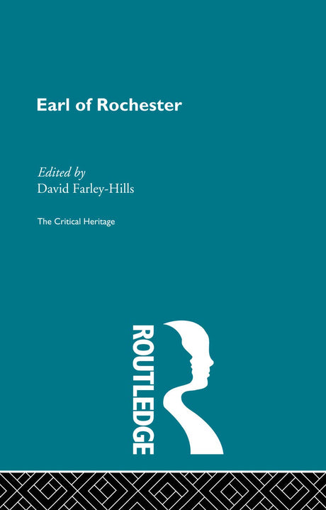 Earl of Rochester: The Critical Heritage - Retail Maharaj