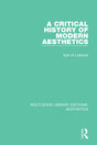 A Critical History of Modern Aesthetics (Routledge Library Editions: Aesthetics) - Retail Maharaj