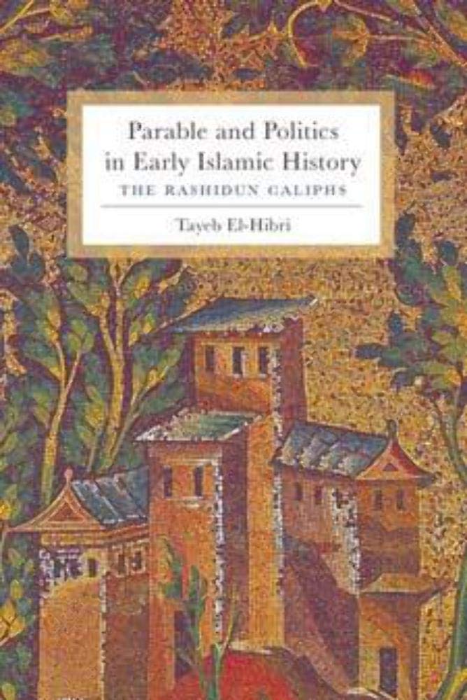 Parable and Politics in Early Islamic History: The Rashidun Caliphs - Retail Maharaj