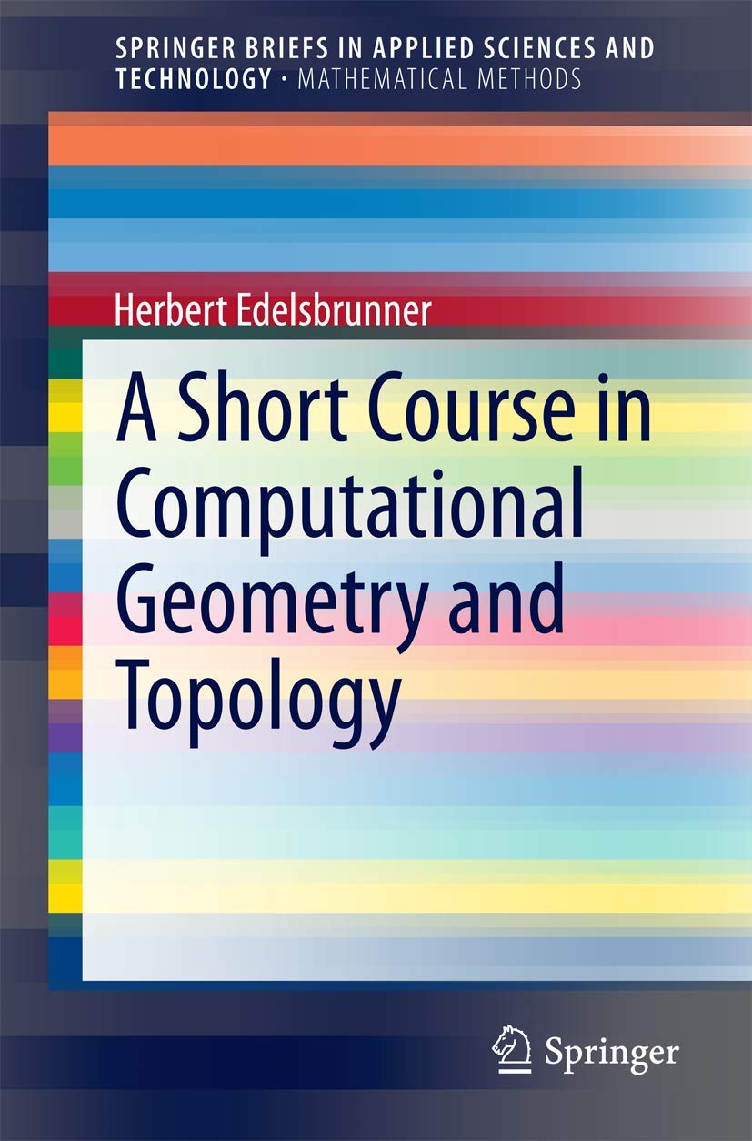 A Short Course In Computational Geometry And Topology (Pb 2014)