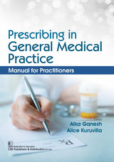 Prescribing in General Medical Practice Manual for Practitioners