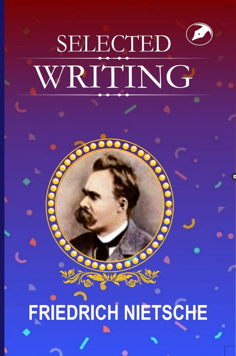 selected writing -Friedrich Nietzsche - Retail Maharaj