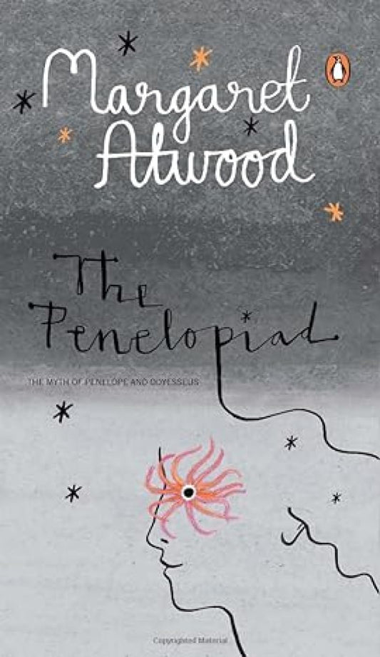 The Penelopiad: The Myth of Penelope and Odysseus [Paperback] Atwood, Margaret