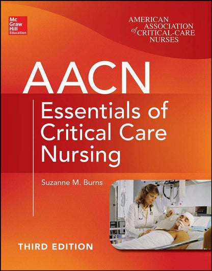 AACN Essentials of Critical Care Nursing, Third Edition