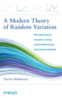 A Modern Theory of Random Variation - With Applications in Stochastic Calculus, Financial Mathematics and Feynman Integration - Retail Maharaj