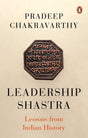 Leadership Shastras: Lessons from Indian History - Retail Maharaj